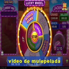 video de mulepelada